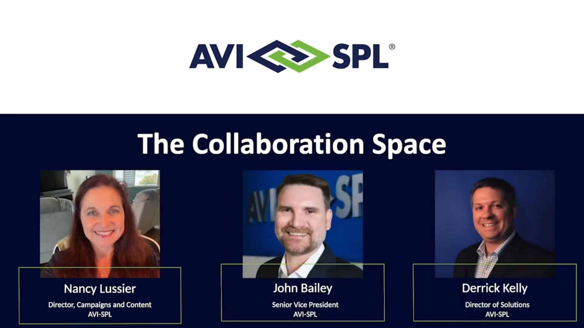 Image: AVI-SPL slide The Collaboration Space with headshots and titles of Nancy Lussier, John Bailey, Derrick Kelly.